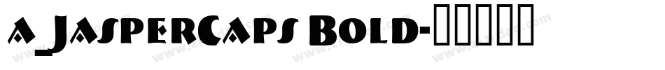 a_JasperCaps Bold字体转换